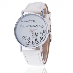 Whatever I am Late Anyway Casual Style Fashion Wrist Watch - White